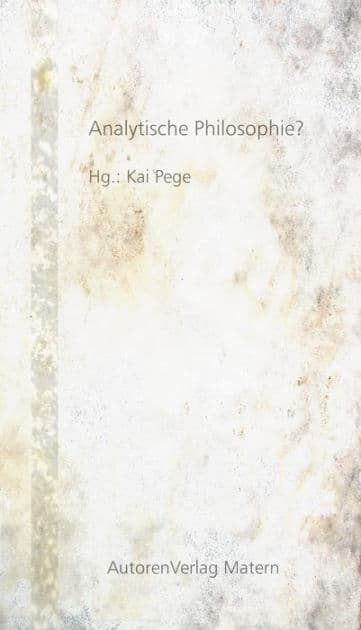 Analytische Philosophie? by Kai Pege