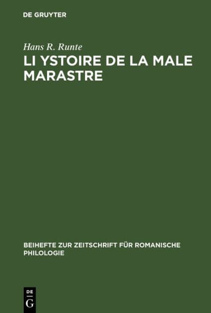 Li Ystoire de la male marastre: Version M of the Roman des sept sages de Rome. A critical edition with an introduction, notes, a glossary, five appendices, and a bibliography by Hans R. Runte