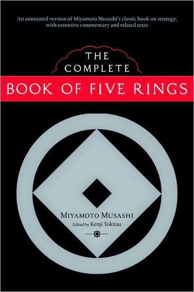 The Complete Book of Five Rings by Miyamoto Musashi