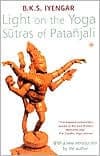 Light on the Yoga Sutras of Patanjali by B. K. S. Iyengar