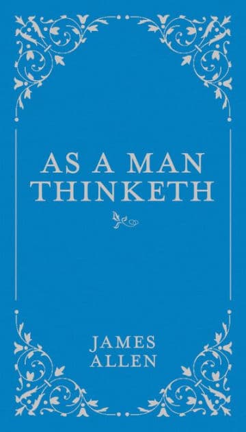 As a Man Thinketh by James Allen
