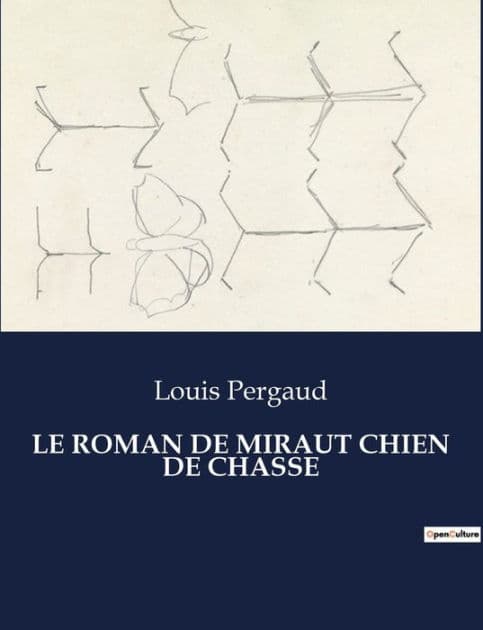 Le Roman de Miraut Chien de Chasse by Louis Pergaud