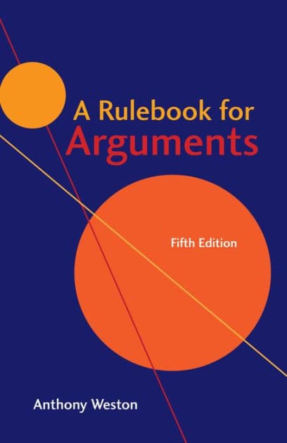 A Rulebook for Arguments by Anthony Weston