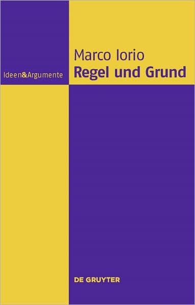 Regel und Grund: Eine philosophische Abhandlung by Marco Iorio