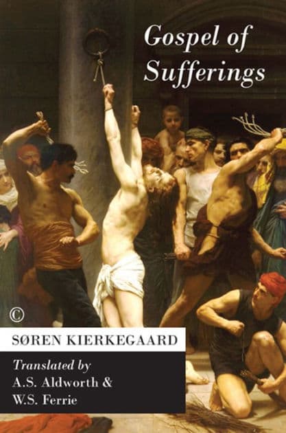 Gospel of Sufferings by Søren Kierkegaard