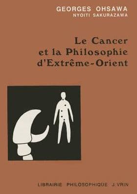 Le cancer et la philosophie d'Extreme-Orient by Georges Ohsawa