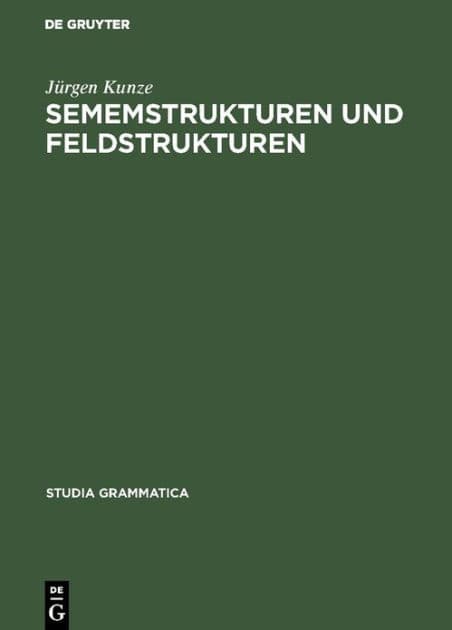 Sememstrukturen und Feldstrukturen by Jürgen Kunze