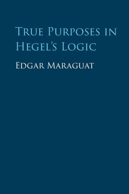 True Purposes in Hegel's Logic by Edgar Maraguat