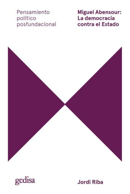 Miguel Abensour: La democracia contra el Estado by Jordi Riba