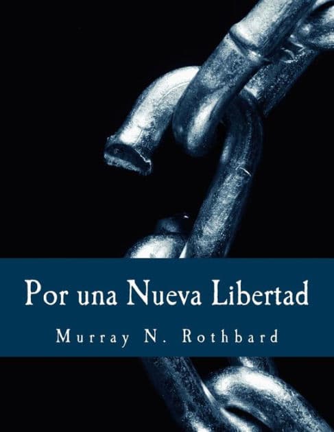 Por una Nueva Libertad (EdiciÃ¯Â¿Â½n en Letras Grandes): El Manifiesto Libertario by Murray N. Rothbard