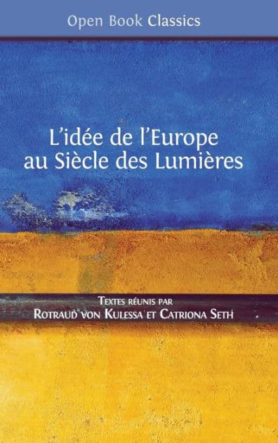 L'idée de l'Europe: au Siècle des Lumières by Rotraud Von Kulessa