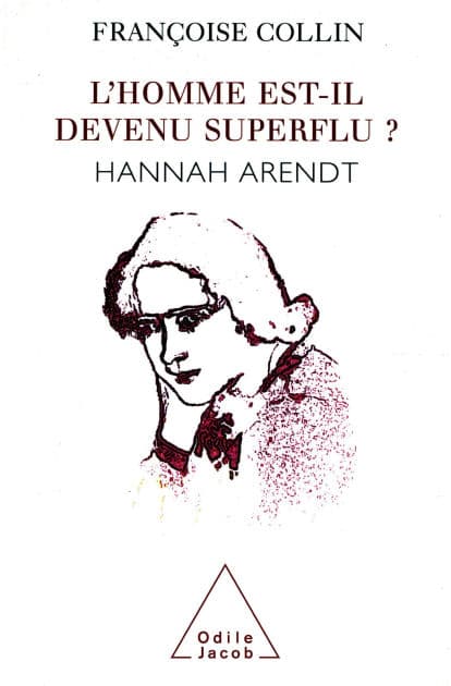 L' homme est-il devenu superflu ?: Hannah Arendt by Françoise Collin