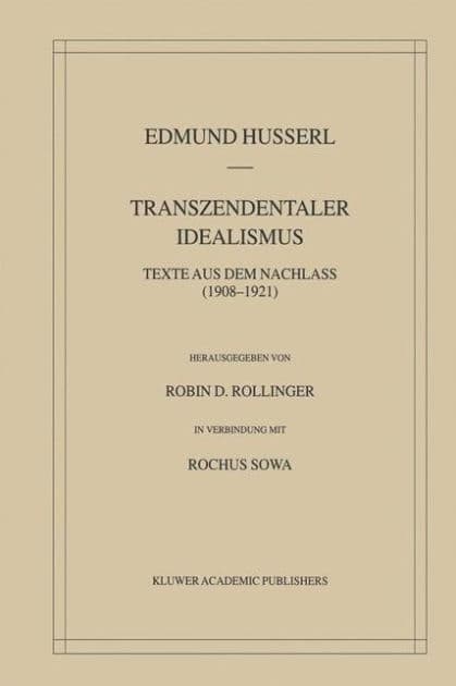 Transzendentaler Idealismus: Texte Aus Dem Nachlass (1908-1921) by Edmund Husserl