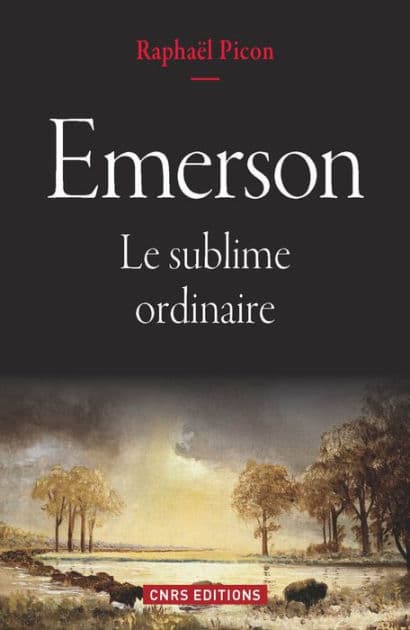 Emerson. Le sublime ordinaire by Raphaël Picon