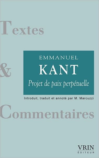 Vers la paix perpetuelle Un projet philosophique by Emmanuel Kant