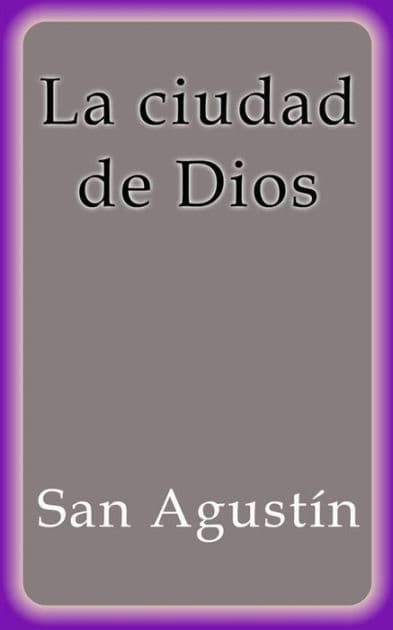 La ciudad de Dios by San Agustín
