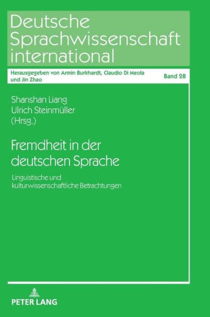 Fremdheit in der deutschen Sprache: Linguistische und kulturwissenschaftliche Betrachtungen by Shanshan Liang