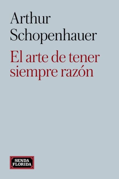El arte de tener siempre razón by Arthur Schopenhauer
