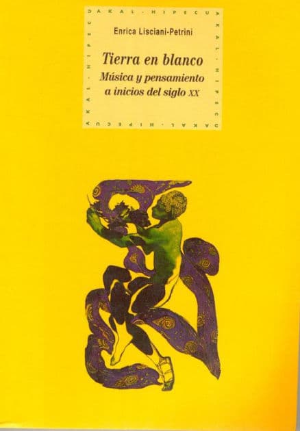 Tierra en blanco: Música y pensamiento en los inicios del siglo XX by Enrica Lusciani Petrini