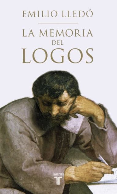 La memoria del Logos: Estudios sobre el diálogo platónico by Emilio Lledó