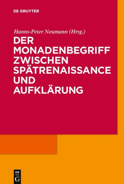 Der Monadenbegriff zwischen Spätrenaissance und Aufklärung by Hanns-Peter Neumann