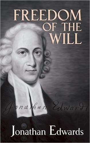 Freedom of the Will by Jonathan Edwards