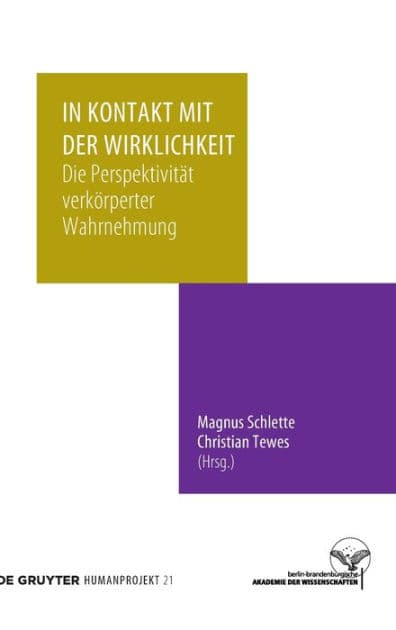 In Kontakt mit der Wirklichkeit: Die Perspektivität verkörperter Wahrnehmung by Magnus Schlette