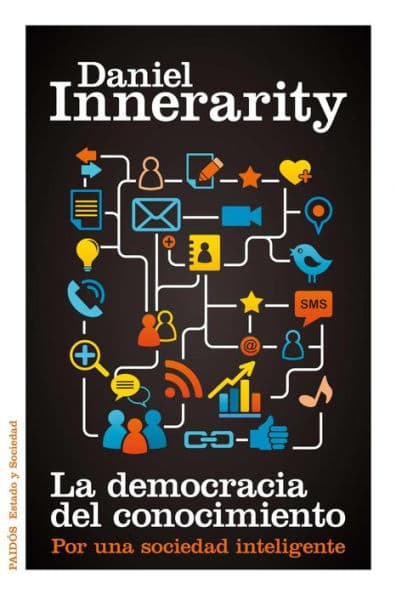 La democracia del conocimiento: Por una sociedad inteligente by Daniel Innerarity