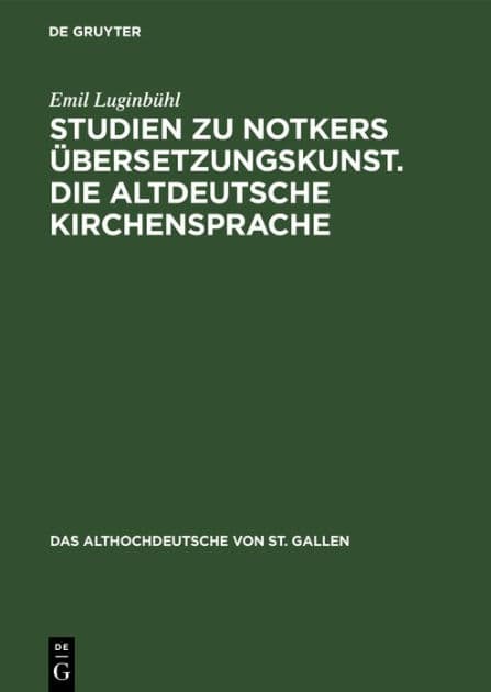 Studien zu Notkers Übersetzungskunst. Die altdeutsche Kirchensprache by Emil Luginbühl