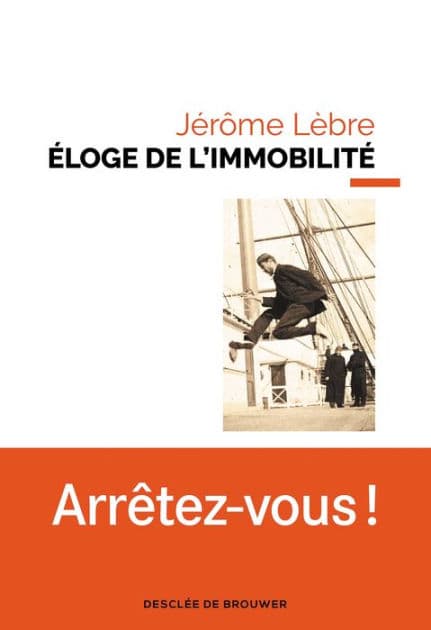 Éloge de l'immobilité by Jérôme Lèbre