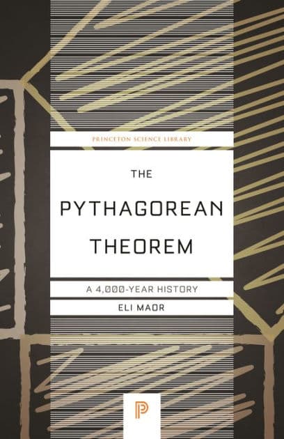 The Pythagorean Theorem: A 4,000-Year History by Eli Maor