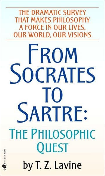 From Socrates to Sartre: The Philosophic Quest by T.Z. Lavine