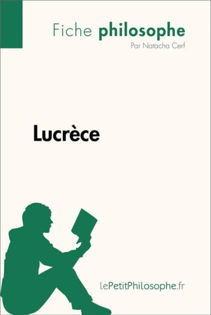 Lucrèce (Fiche philosophe): Comprendre la philosophie avec lePetitPhilosophe.fr by Natacha Cerf
