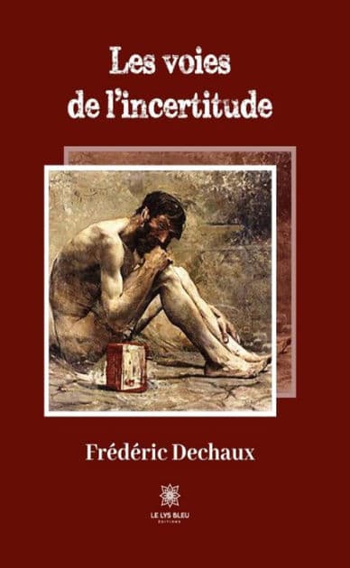 Les voies de l'incertitude by Frédéric Dechaux