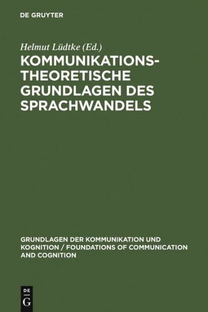 Kommunikationstheoretische Grundlagen des Sprachwandels by Helmut Lüdtke