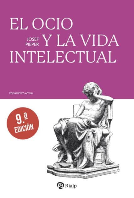 El ocio y la vida intelectual by Josef Pieper