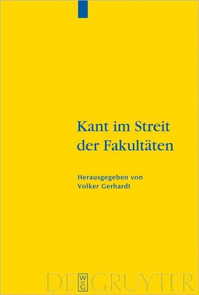 Kant im Streit der Fakultaten by Volker Gerhardt