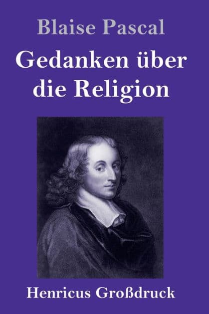 Gedanken über die Religion (Großdruck) by Blaise Pascal