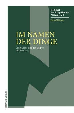 Im Namen der Dinge: John Locke und der Begriff des Wesens by David Worner