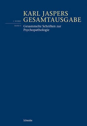 Gesamtausgabe I/3: Gesammelte Schriften zur Psychopathologie by Karl Jaspers