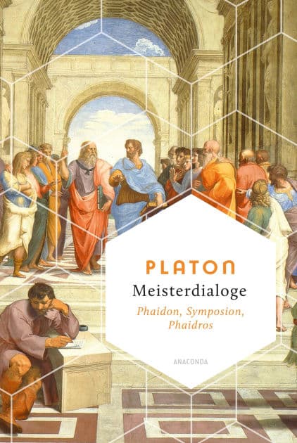 Meisterdialoge. Phaidon, Symposion, Phaidros: Von der Unsterblichkeit der Seele, Das Gastmahl, Vom Schönen by Platón