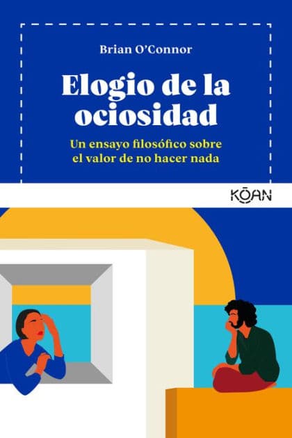 Elogio de la ociosidad by Brian O'Connor