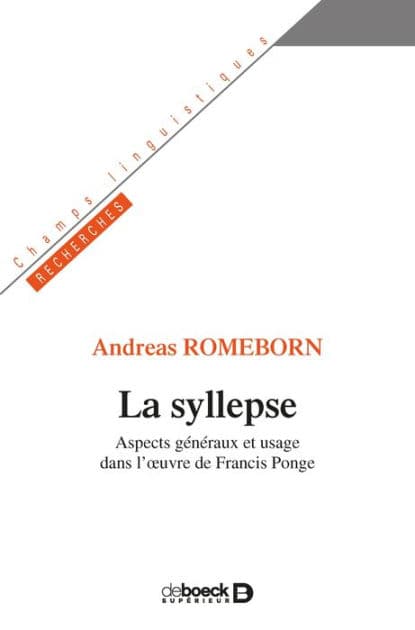 La syllepse : Aspects généraux et usage dans l uvre de Francis Ponge by Andreas Romeborn