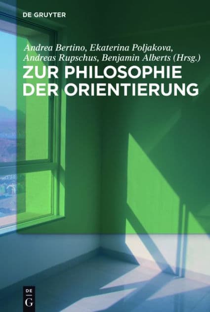 Zur Philosophie der Orientierung by Andrea Bertino