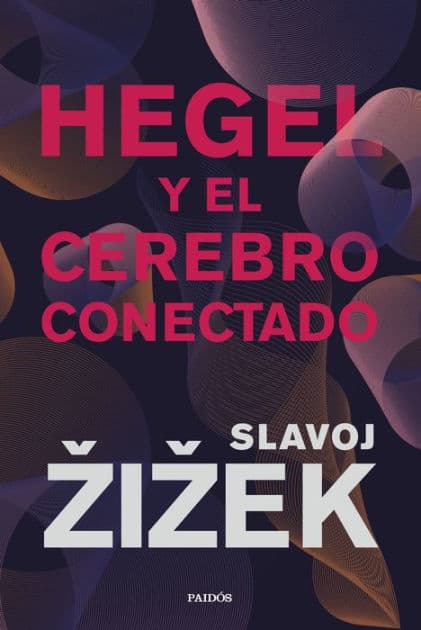 Hegel y el cerebro conectado by Slavoj Zizek