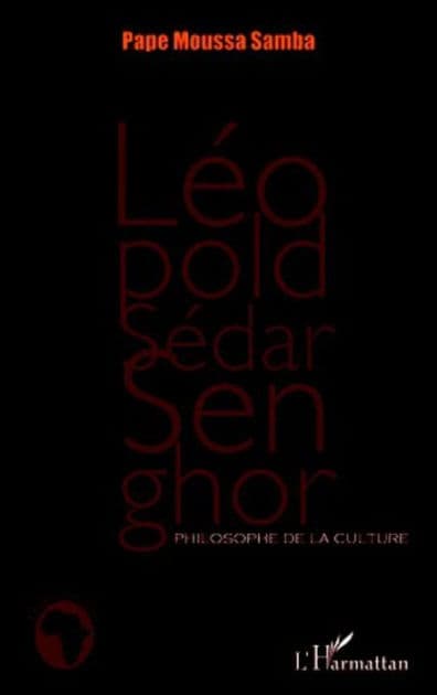 Léopold Sédar Senghor: Philosophie de la culture by PAPE SAMBA MOUSSA