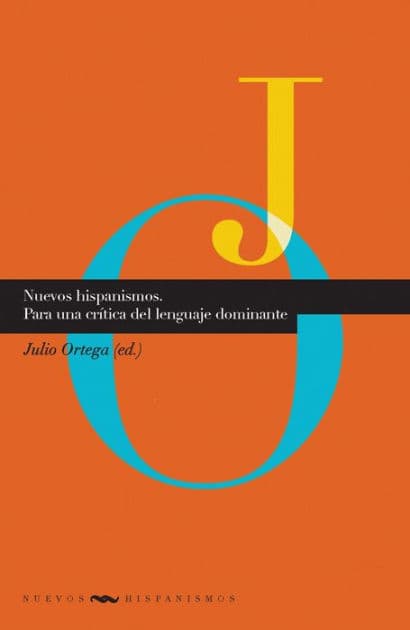 Nuevos hispanismos: Para una crítica del lenguaje dominante by Julio Ortega