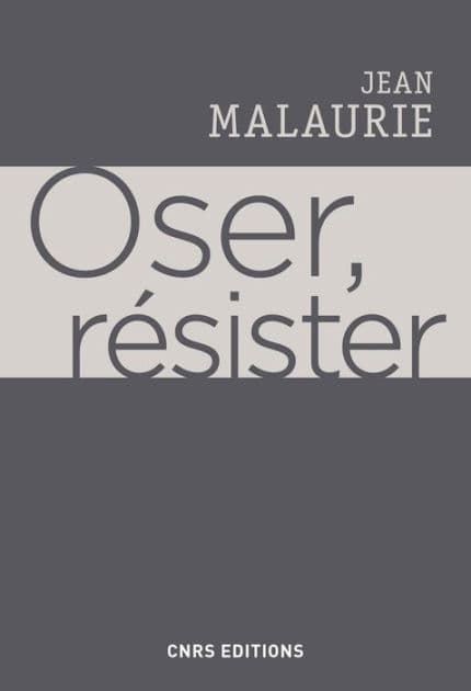 Oser, résister by Jean Malaurie