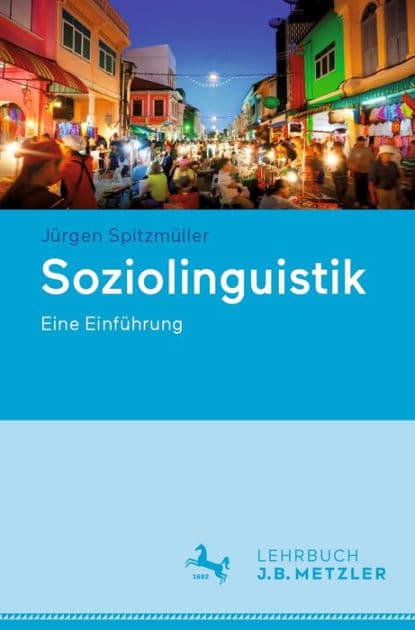 Soziolinguistik: Eine Einfï¿½hrung by Jïrgen Spitzmïller