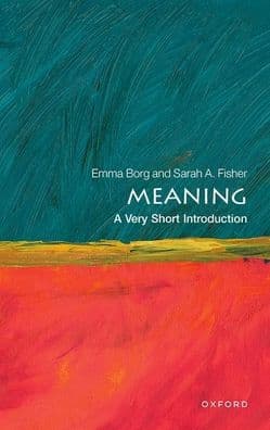 Meaning: A Very Short Introduction by Emma Borg